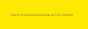 Dinçer Profesyonel Apartman ve Site Yönetimi